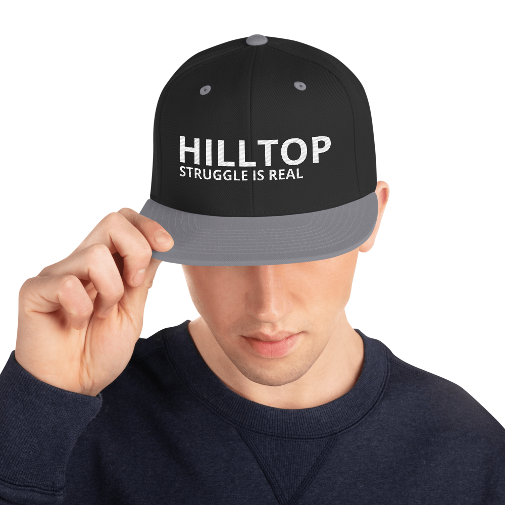 Snapback Hat HILLTOP struggle is real - HILLTOP TEE SHIRTS