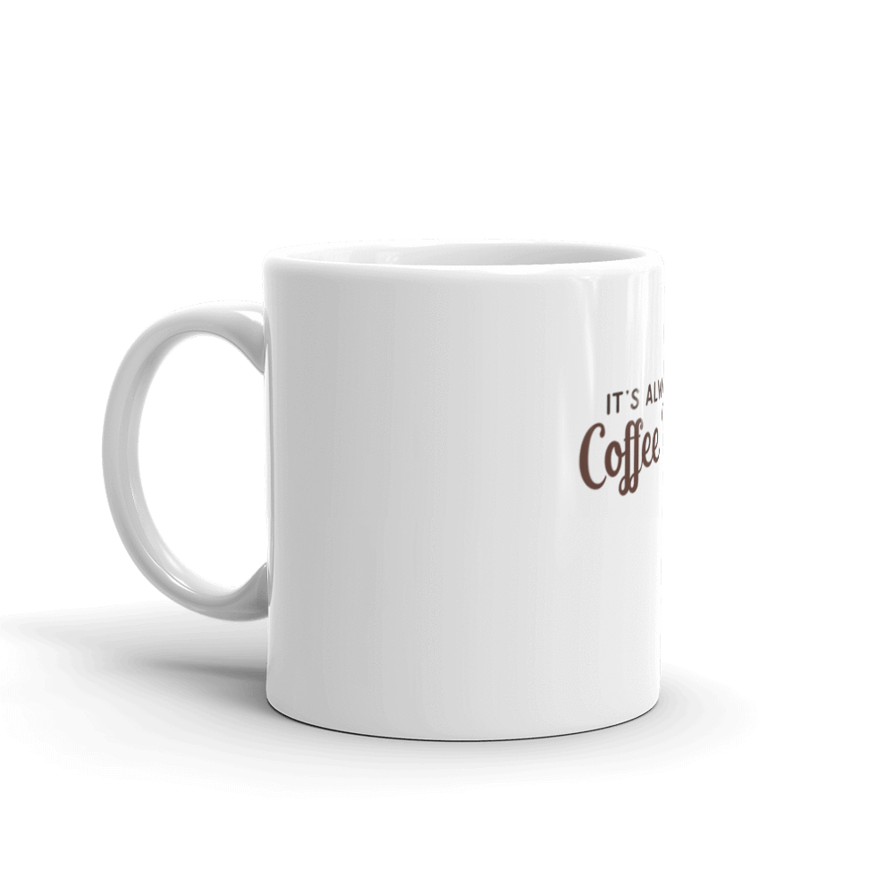 Mug IT'S  ALWAYS COFFEE TIME - HILLTOP TEE SHIRTS