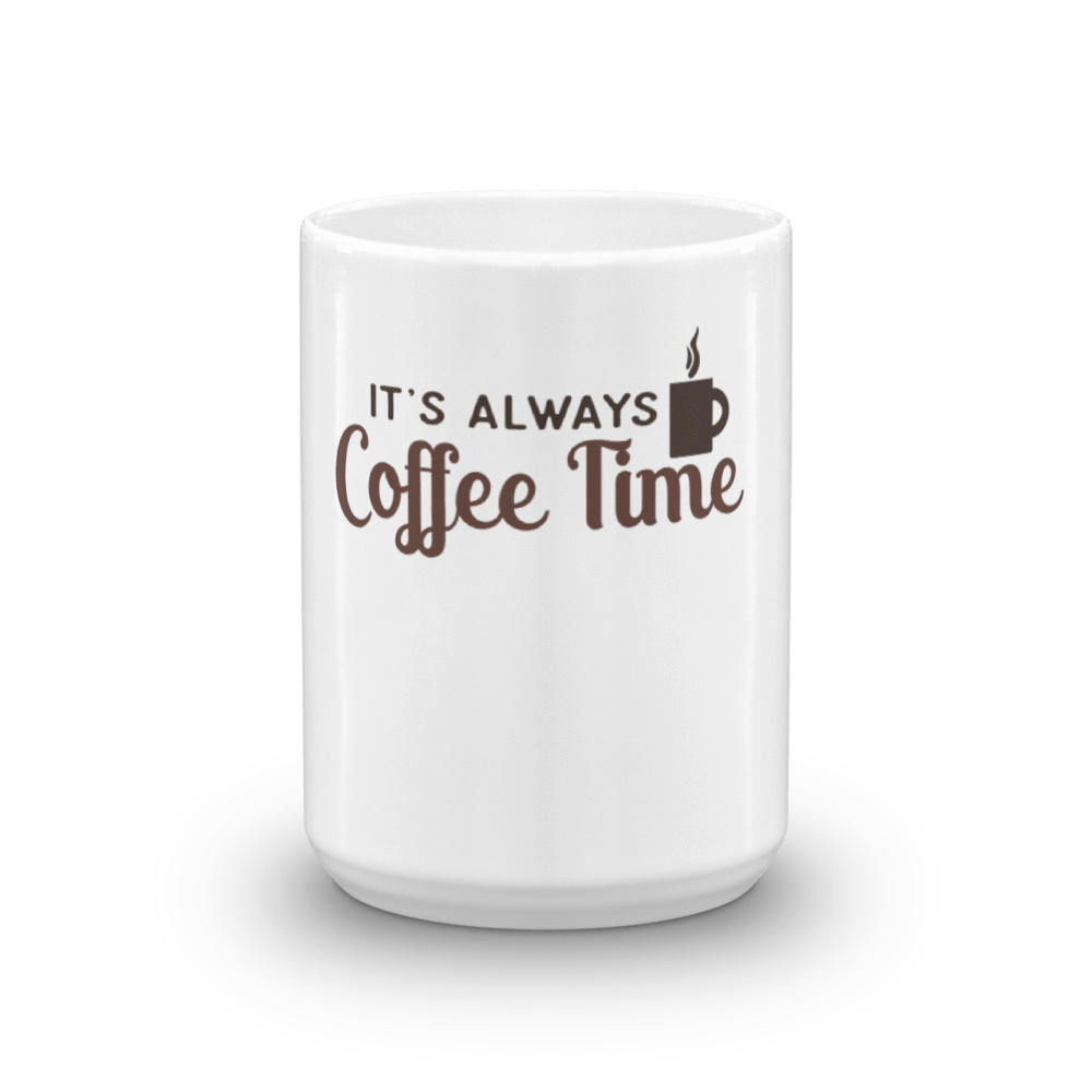 Mug IT'S  ALWAYS COFFEE TIME - HILLTOP TEE SHIRTS