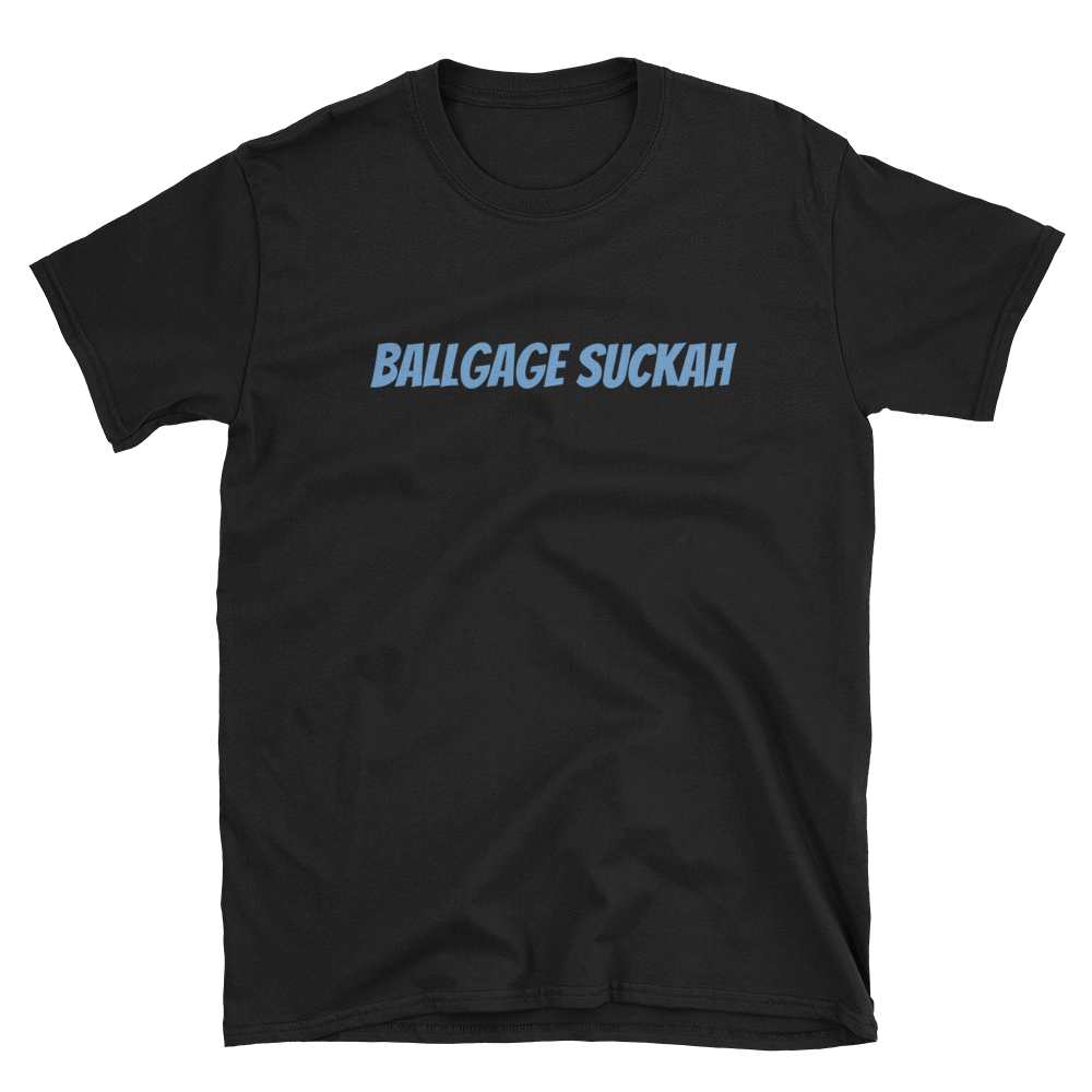 BALLGAGE SUCKAH - HILLTOP TEE SHIRTS