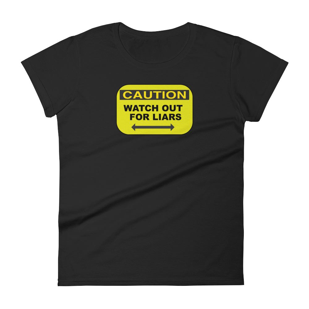 CAUTION WATCH OUT FOR LIARS - HILLTOP TEE SHIRTS