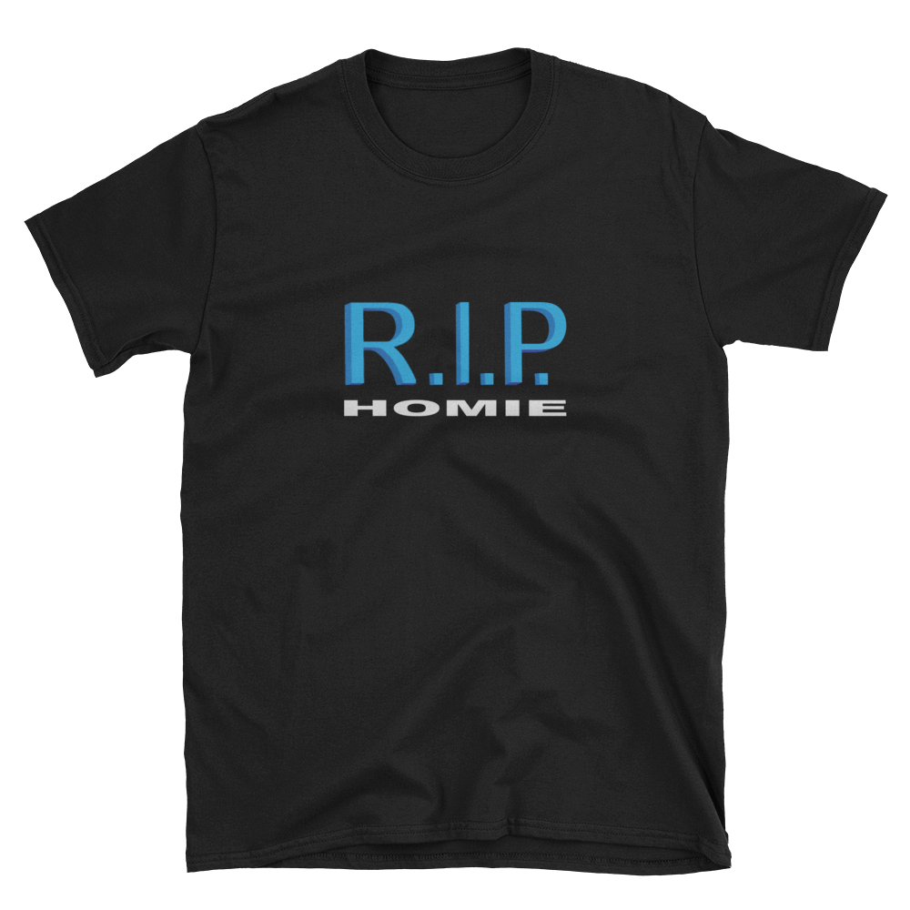 R.I.P. HOMIE - HILLTOP TEE SHIRTS