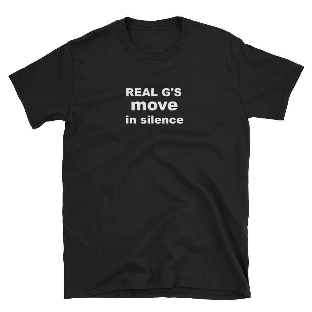 REAL G's MOVE IN SILENCE - HILLTOP TEE SHIRTS