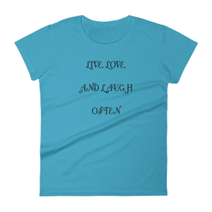 LIVE, LOVE, AND LAUGH OFTEN - HILLTOP TEE SHIRTS
