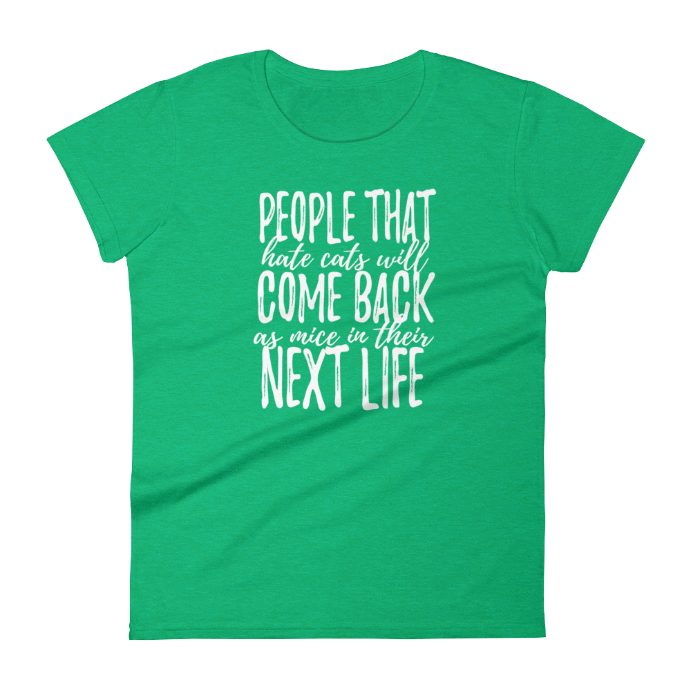 PEOPLE THAT HATE CATS WILL COME BACK - HILLTOP TEE SHIRTS