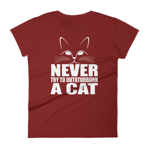 NEVER TRY TO OUTSTUBBORN  A CAT - HILLTOP TEE SHIRTS