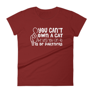 YOU CAN'T OWN A CAT THE BEST YOU CAN DO IS BE PARTNERS - HILLTOP TEE SHIRTS