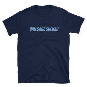 BALLGAGE SUCKAH - HILLTOP TEE SHIRTS