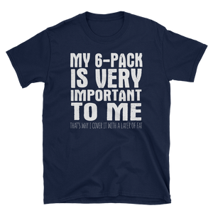 MY 6-PACK IS VERY IMPORTANT TO ME - HILLTOP TEE SHIRTS