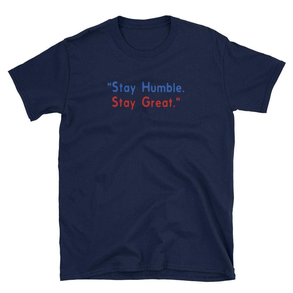 STAY HUMBLE STAY GREAT - HILLTOP TEE SHIRTS