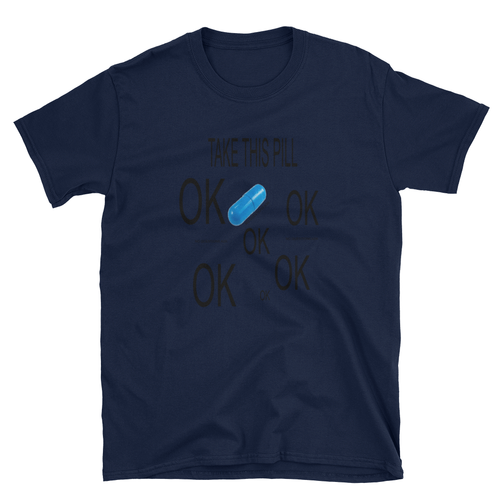 TAKE THIS PILL - HILLTOP TEE SHIRTS