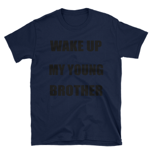 WAKE UP MY YOUNG BROTHER - HILLTOP TEE SHIRTS