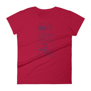 THAT'S MISS B**** TO YOU! - HILLTOP TEE SHIRTS