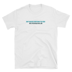 DON'T BELIEVE EVERYTHING YOU HEAR - HILLTOP TEE SHIRTS