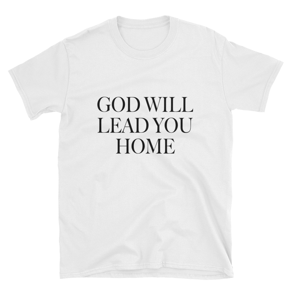 GOD WILL LEAD YOU HOME - HILLTOP TEE SHIRTS