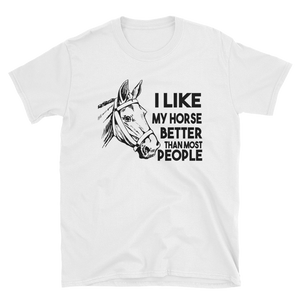 I LIKE MY HORSE BETTER THAN MOST PEOPLE - HILLTOP TEE SHIRTS
