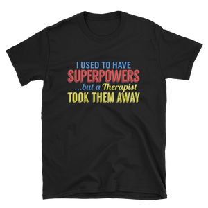 I USED TO HAVE SUPERPOWERS - HILLTOP TEE SHIRTS