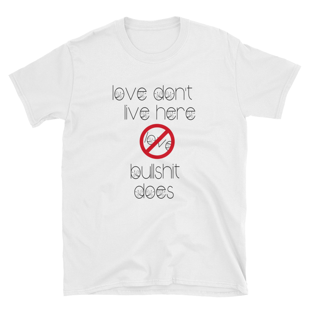 LOVE DON'T LIVE HERE - HILLTOP TEE SHIRTS