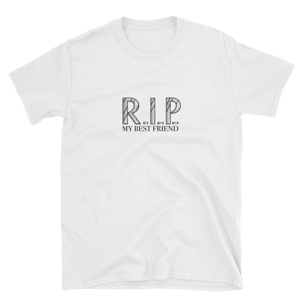 R.I.P. MY BEST FRIEND - HILLTOP TEE SHIRTS