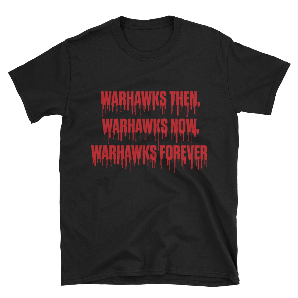 WARHAWKS THEN, WARHAWKS NOW, WARHAWKS FOREVER.