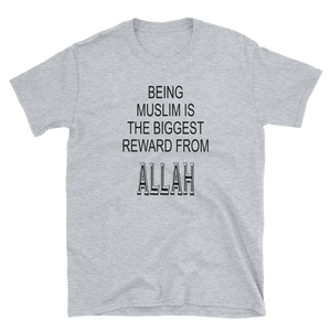 BEING MUSLIM IS THE BIGGEST REWARD FROM ALLAH - HILLTOP TEE SHIRTS