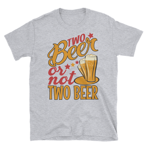 TWO BEER OR NOT TWO BEER - HILLTOP TEE SHIRTS