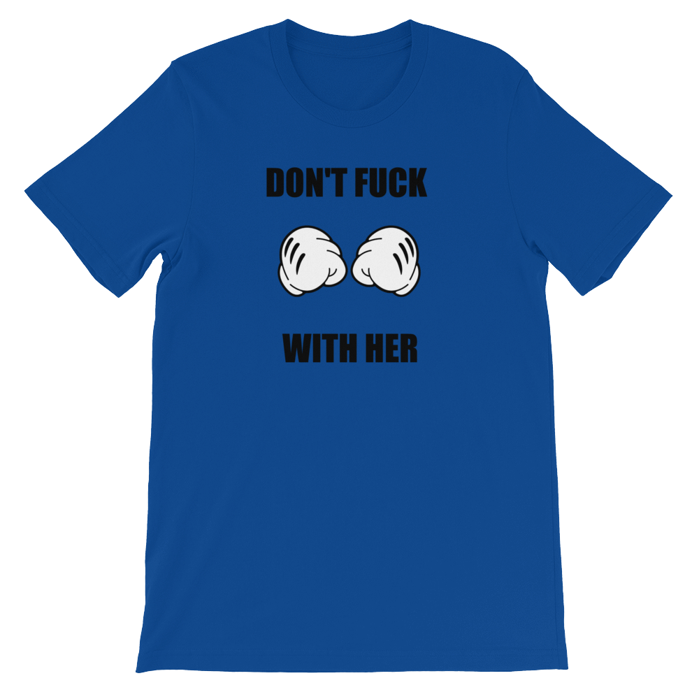 DON'T F**** WITH HER - HILLTOP TEE SHIRTS