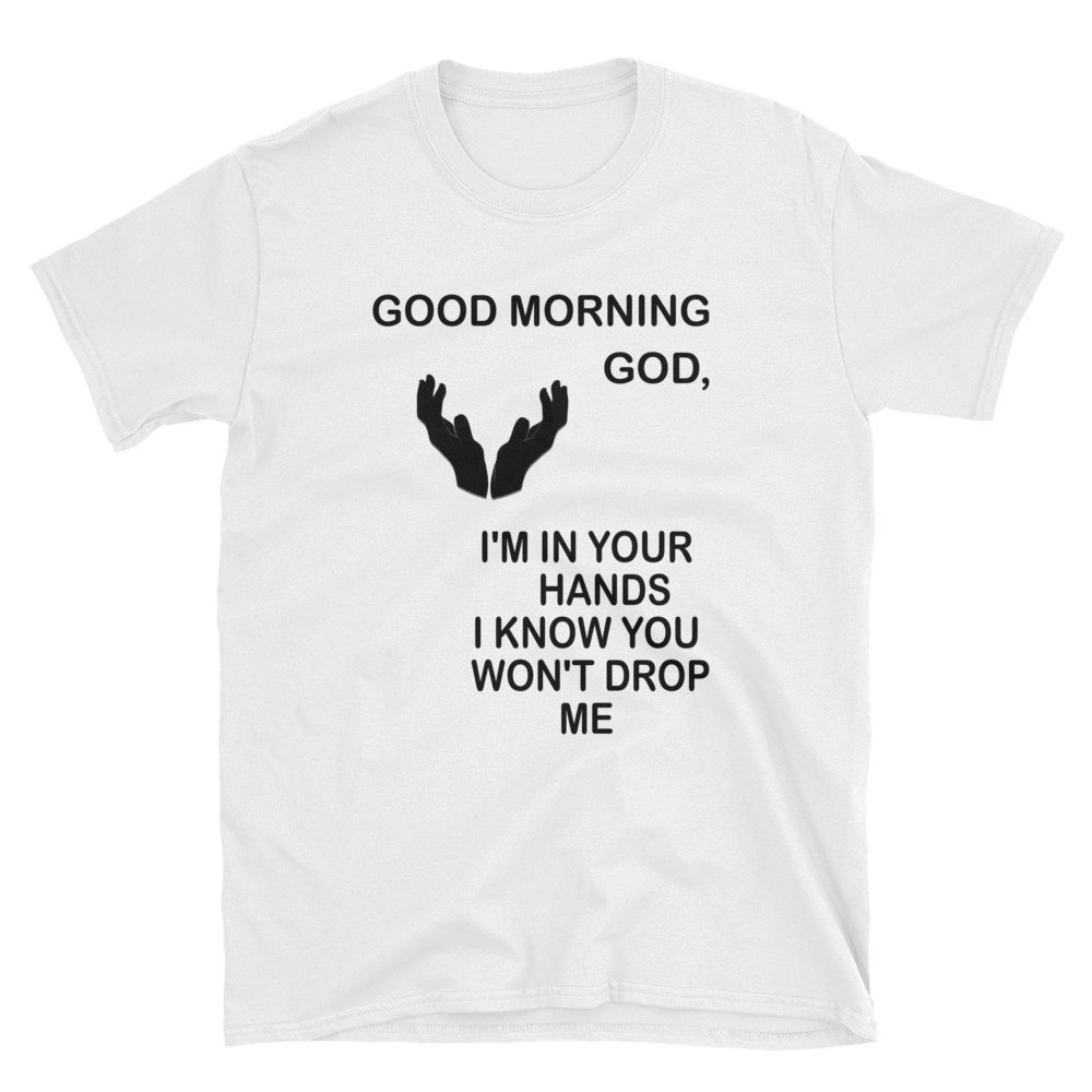 GOOD MORNING GOD - HILLTOP TEE SHIRTS