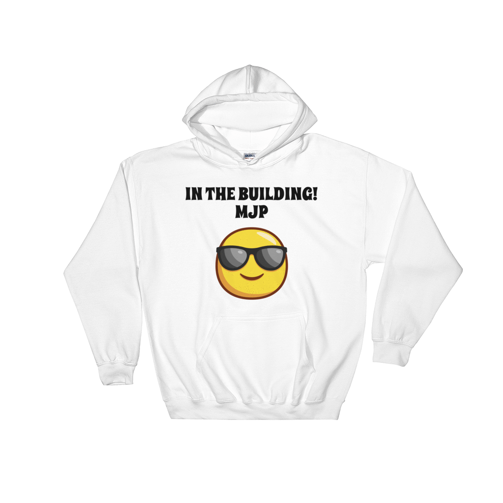 Hooded Sweatshirt IN THE BUILDING! MJP - HILLTOP TEE SHIRTS