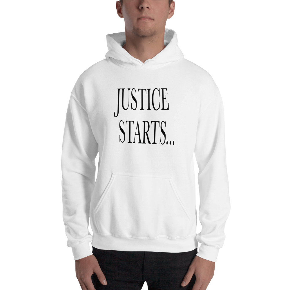 Hooded Sweatshirt JUSTICE STARTS... WITH LIVING IN PEACE WE ALL MATTER - HILLTOP TEE SHIRTS