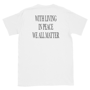 JUSTICE STARTS... WITH LIVING IN PEACE WE ALL MATTER - HILLTOP TEE SHIRTS