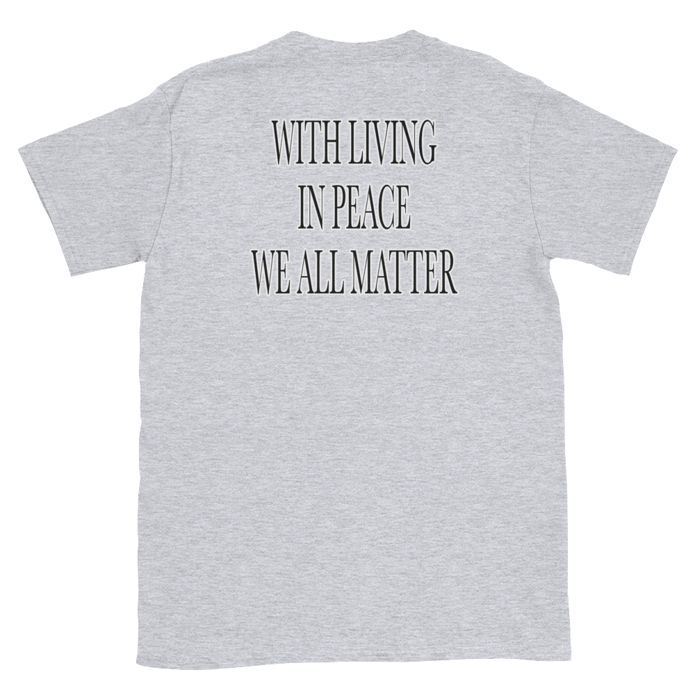 JUSTICE STARTS... WITH LIVING IN PEACE WE ALL MATTER - HILLTOP TEE SHIRTS