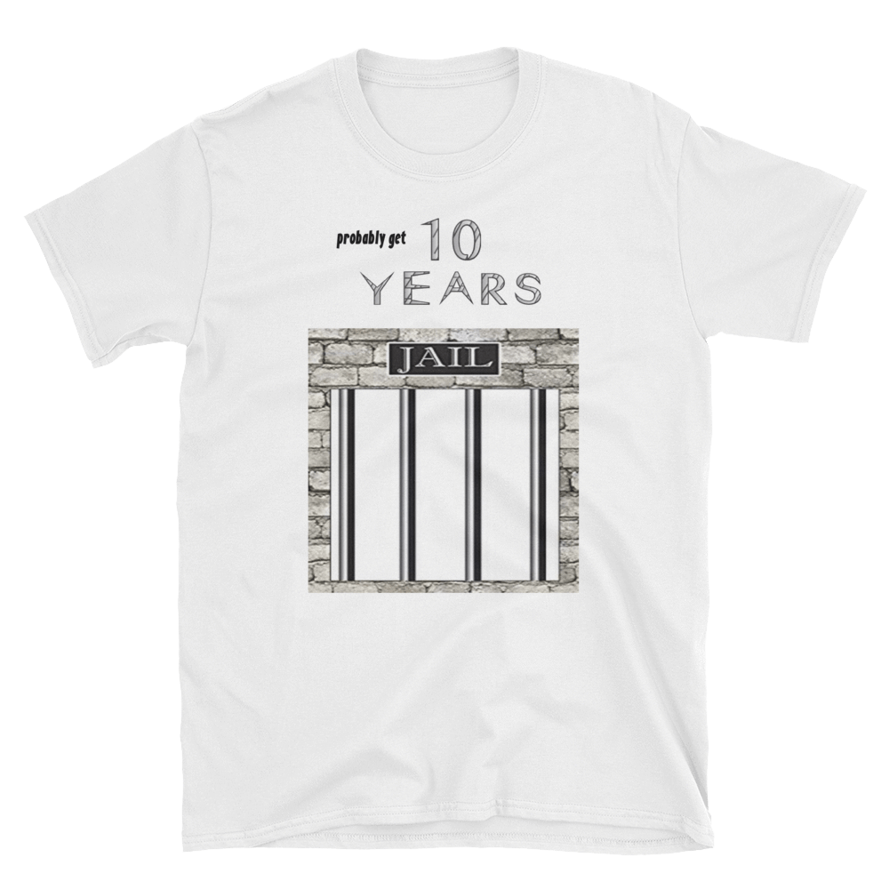 PROBABLY GET 10 YEARS - HILLTOP TEE SHIRTS