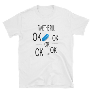 TAKE THIS PILL - HILLTOP TEE SHIRTS