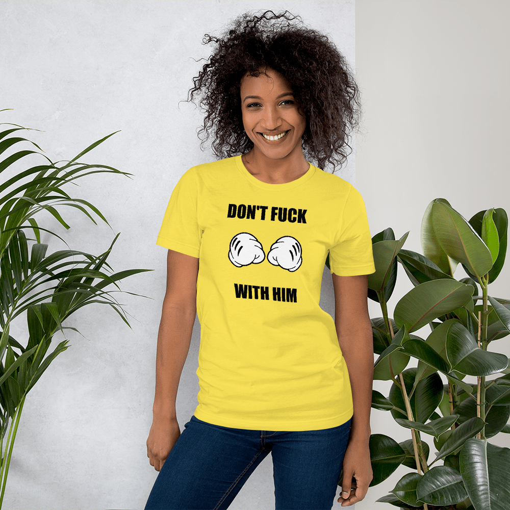 DON'T F*** WITH HIM - HILLTOP TEE SHIRTS