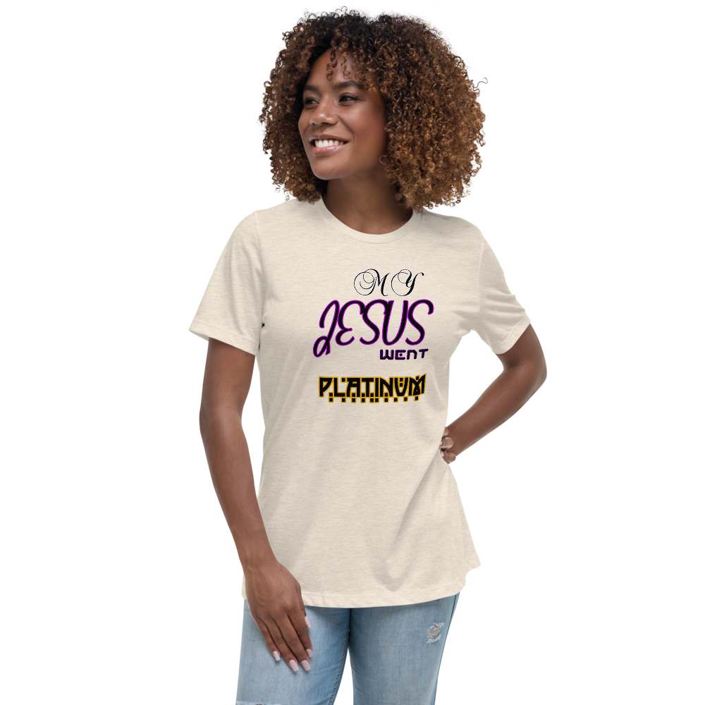 Women's Relaxed T-Shirt MY JESUS WENT PLATINUM #113 - HILLTOP TEE SHIRTS