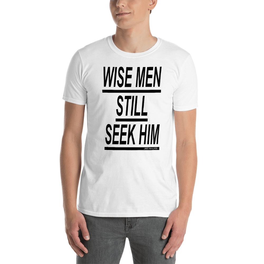 WISE MEN STILL SEEK HIM #114 - HILLTOP TEE SHIRTS