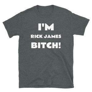 I'M RICK JAMES B****!