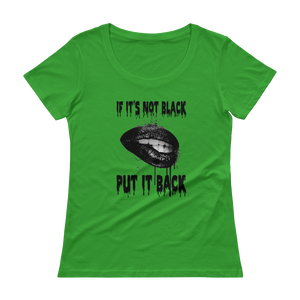 Ladies' Scoopneck T-Shirt (IF IT'S NOT BLACK PUT IT BACK) #9 - HILLTOP TEE SHIRTS