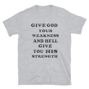 GIVE GOD YOUR WEAKNESS #13 - HILLTOP TEE SHIRTS