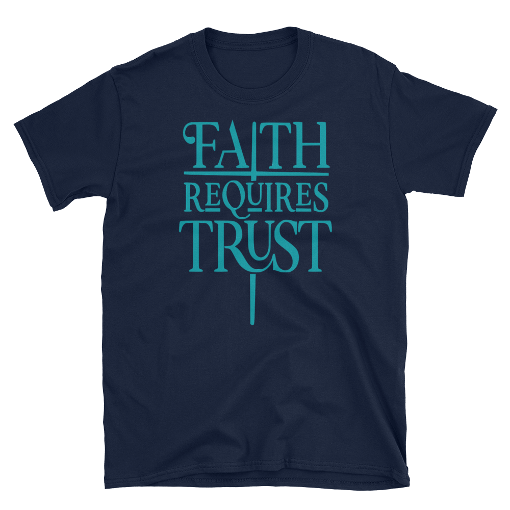 FAITH REQUIRES TRUST - HILLTOP TEE SHIRTS