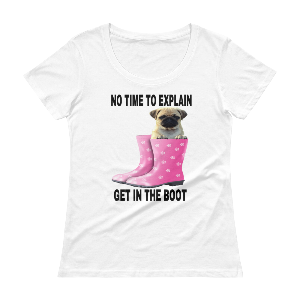 NO TIME TO EXPLAIN GET IN THE BOOT - HILLTOP TEE SHIRTS