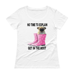 NO TIME TO EXPLAIN GET IN THE BOOT - HILLTOP TEE SHIRTS