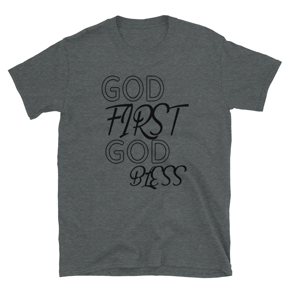 GOD FIRST GOD BLESS #123 - HILLTOP TEE SHIRTS