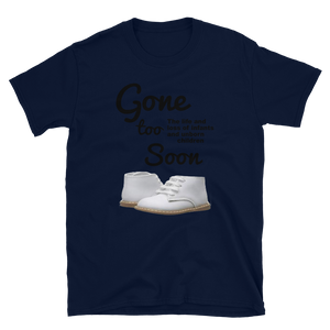 GONE TOO SOON THE LIFE AND LOSS OF INFANTS AND UNBORN CHILDREN #77 - HILLTOP TEE SHIRTS