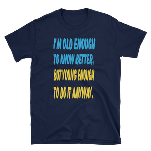I'M OLD ENOUGH - HILLTOP TEE SHIRTS