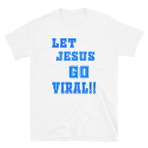 LET JESUS GO VIRAL!! #112 - HILLTOP TEE SHIRTS