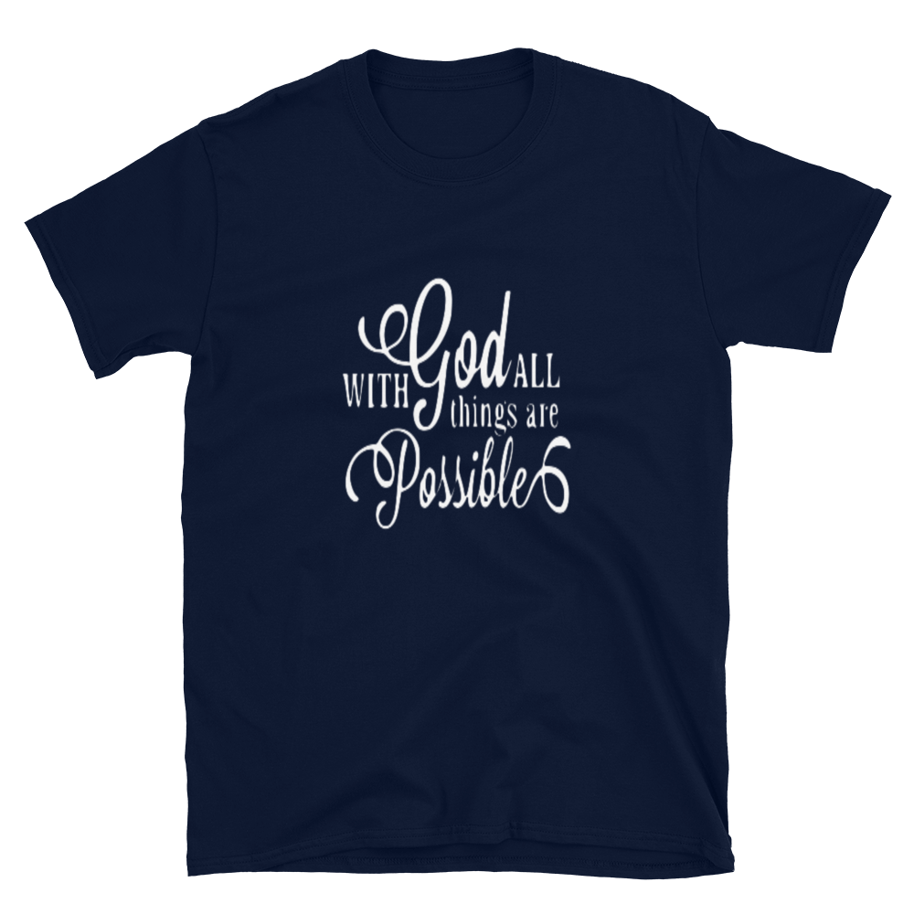 WITH GOD ALL THINGS ARE POSSIBLE #D - HILLTOP TEE SHIRTS