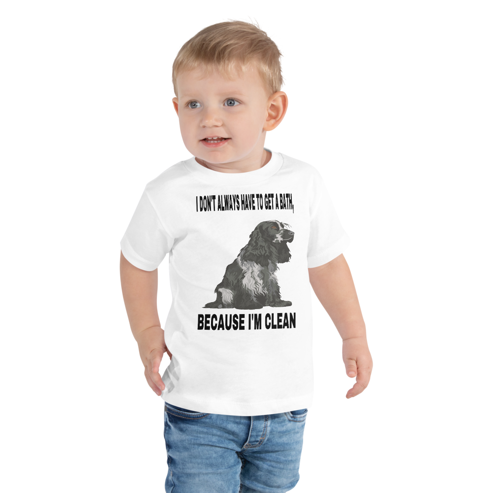 Toddler Short Sleeve Tee I DON'T ALWAYS HAVE TO GET A BATH, BECAUSE I'M CLEAN - HILLTOP TEE SHIRTS