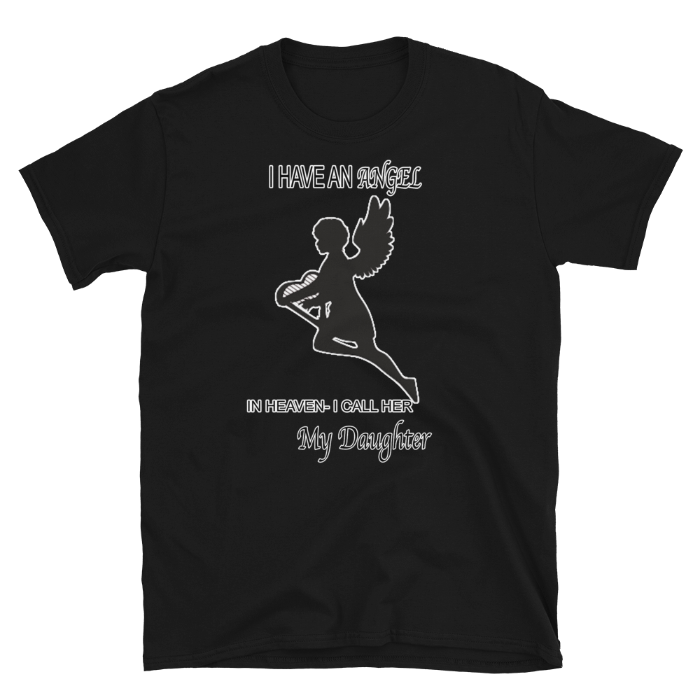 I HAVE AN ANGEL IN HEAVEN-ICALL HER MY DAUGHTER #01 - HILLTOP TEE SHIRTS